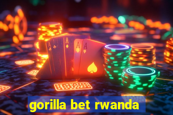 gorilla bet rwanda